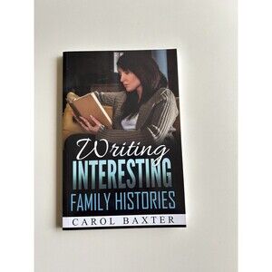 Writing Interesting Family Histories - Paperback Carol J Baxter - Excellent